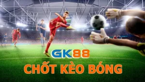 chốt kèo bóng đá